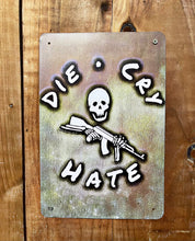 Load image into Gallery viewer, DIE CRY HATE METAL PLAQUE