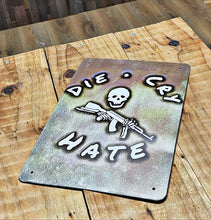 Load image into Gallery viewer, DIE CRY HATE METAL PLAQUE